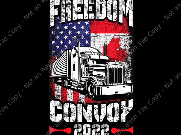 Freedom convoy 2022 png, i support canadian truckers png, freedom convoy png t shirt graphic design