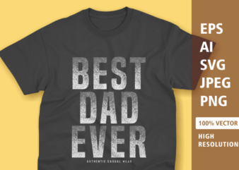 Best dad ever typography t-shirt design