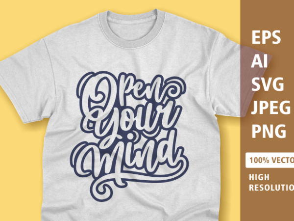 Open your mind typography t-shirt design