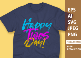 Happy twos day typography t-shirt design