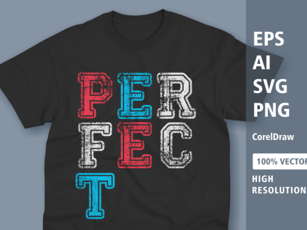 Perfect typography t shirt design