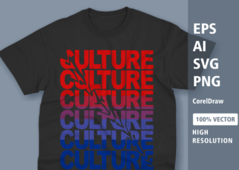 Culture typography t-shirt design