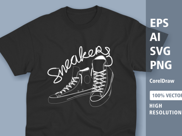 Sneaker typogrphy t shirt design ready for print