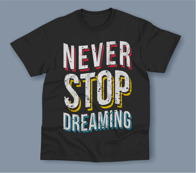 Never stop dreaming typography t-shirt design