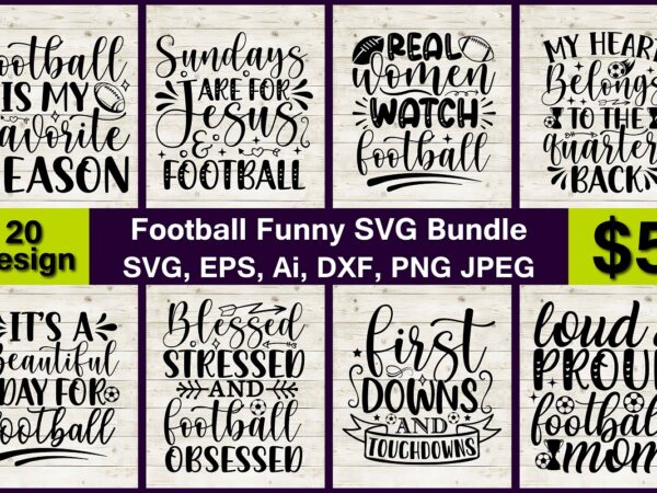 Football funny png & svg vector print-ready 20 t-shirts design bundle