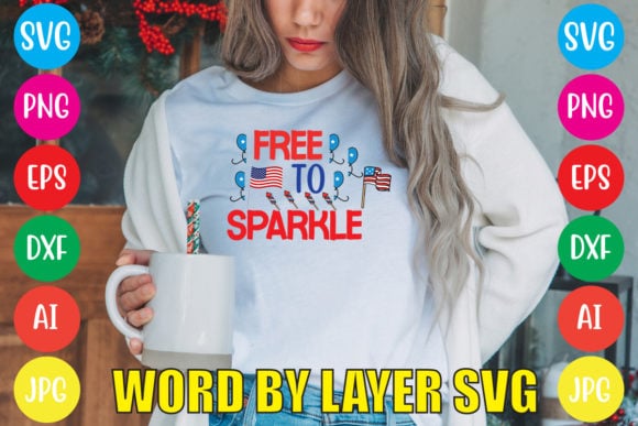 Free to sparkle svg vector for t-shirt