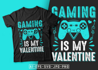 Gaming is My Valentine-valentine’s day t-shirt design, valentine t-shirt svg, valentino t-shirt, ideas for valentine’s day, t shirt design for valentine’s day, valentine’s day gift, valentine’s day shirt etsy, t-shirt