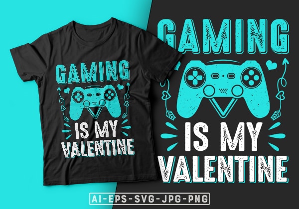Gaming is my valentine-valentine’s day t-shirt design, valentine t-shirt svg, valentino t-shirt, ideas for valentine’s day, t shirt design for valentine’s day, valentine’s day gift, valentine’s day shirt etsy, t-shirt