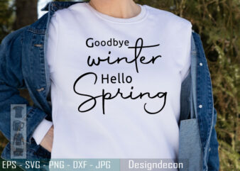 Slogan Goodbye Winter Hello Spring Welcome Sign | t-shirt design template