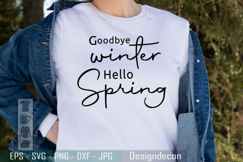 Slogan Goodbye Winter Hello Spring Welcome Sign | t-shirt design template