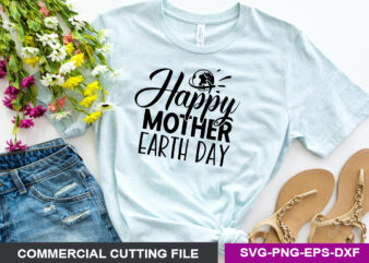 Happy Mother Earth Day SVG graphic t shirt