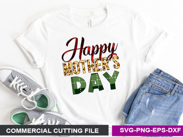 Happy mother’s day-svg graphic t shirt