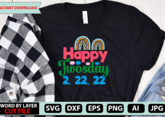 Happy Twosday 2.22.22 Layered File graphic t shirt