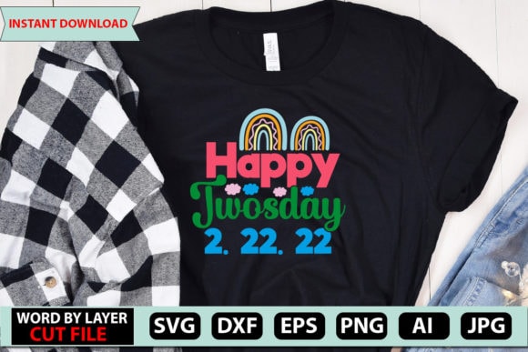 Happy twosday 2.22.22 layered file graphic t shirt