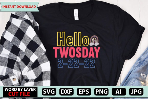 Hello twosday 2-22-22 t-shirt design, happy twosday svg, twosday svg, twosday 2022 svg, twosday svg bundle, teaching on a twosday, design digital download, clipart