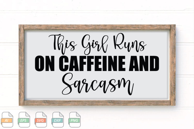 Submission This Girl Runs On Caffeine And Sarcasm Svg