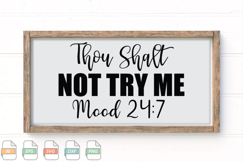 Submission Thou Shalt Not Try Me Mood 24 7 Svg