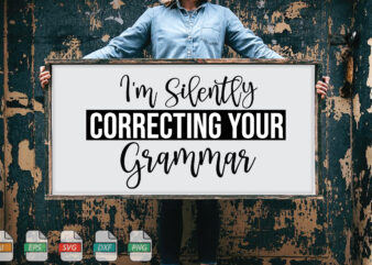 Submission I’m Silently Correcting Your Grammar Svg
