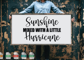 Submission Sunshine Mixed With A Little Hurricane Svg t shirt template vector