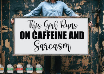 Submission This Girl Runs On Caffeine And Sarcasm Svg