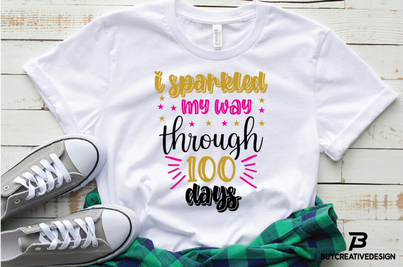 I Sparkled My Way Through 100 Days t shirt png file