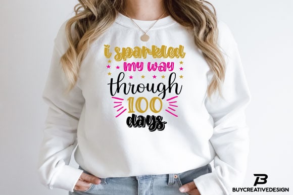 I sparkled my way through 100 days t shirt png file