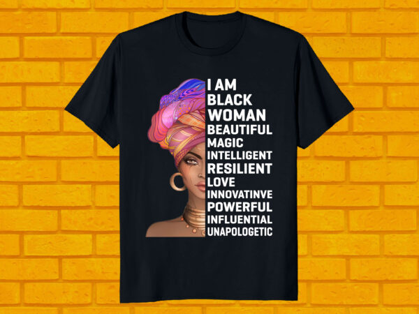 Best selling t- shirt black history month – i am a black woman beautiful magic intelligent resilient love black history month t shirt template