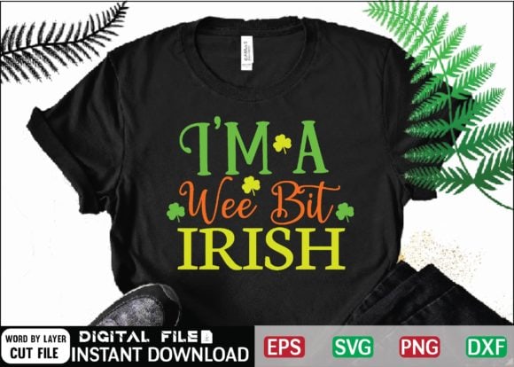 I’m a wee bit irish svg design , drinking, funny, funny irish, funny st patricks, green, green st patricks day, happy st patricks, happy st.patrick’s day, ireland, irish, leprechaun, little
