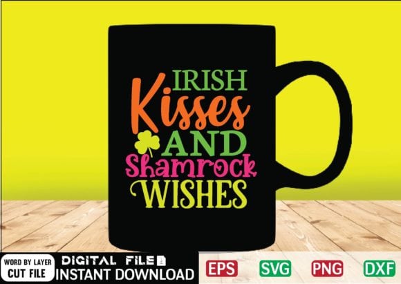 Irish kisses and shamrock wishes svg , drinking, funny, funny irish, funny st patricks, green, green st patricks day, happy st patricks, happy st.patrick’s day, ireland, irish, leprechaun, little mister t shirt design for sale