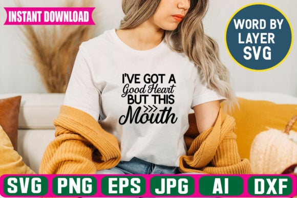 I’ve got a good heart but this mouth t-shirt design