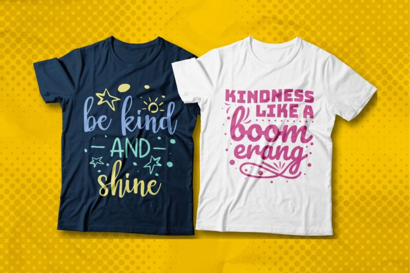 Kindness T-shirt Designs Bundle, Kindness Quotes Sublimation, Kindness Typography T Shirt Design