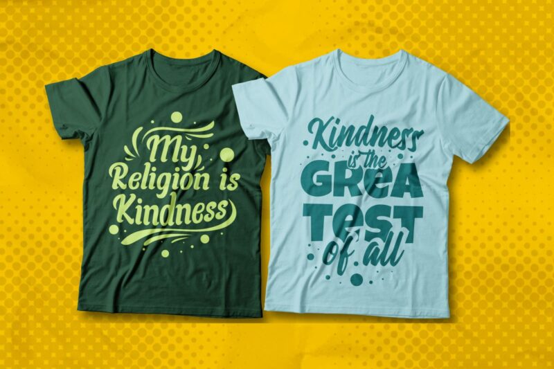 Kindness T-shirt Designs Bundle, Kindness Quotes Sublimation, Kindness Typography T Shirt Design