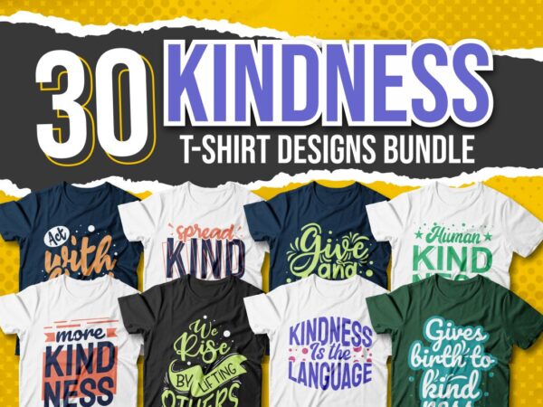 Kindness t-shirt designs bundle, kindness quotes sublimation, kindness typography t shirt design