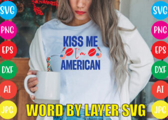 Kiss Me I’m American svg vector for t-shirt