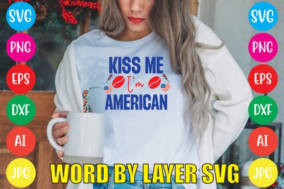 Kiss me i’m american svg vector for t-shirt
