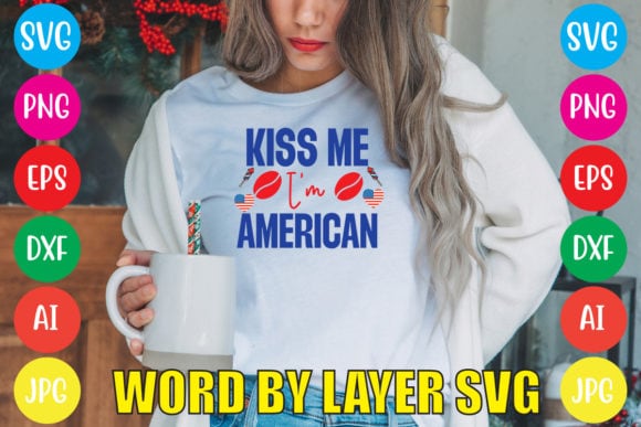 Kiss me i’m american svg vector for t-shirt