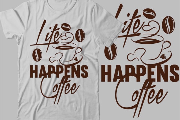 Life happens coffee t shirt vector graphic