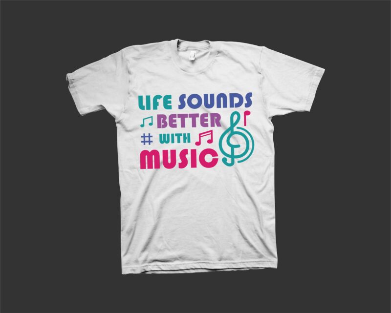 Life sounds better with music5, happy, cheerful, t shirt design, t shirt design for commercial use