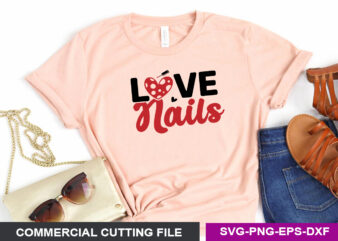 Love Nails SVG t shirt vector graphic