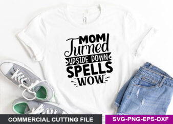 Mom turned upside down spells wow- SVG