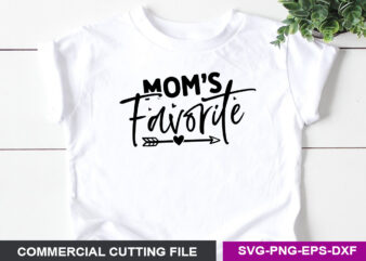 Mom’s Favorite- SVG t shirt designs for sale