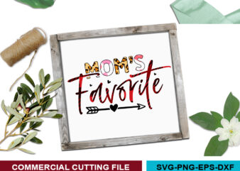 Mom’s Favorite- SVG