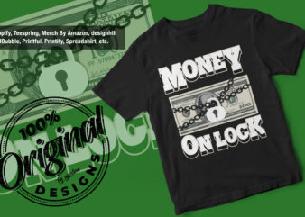 Money on Lock, Dollar Bills, Money, Vector t-shirt design