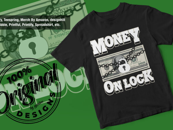 Money on lock, dollar bills, money, vector t-shirt design