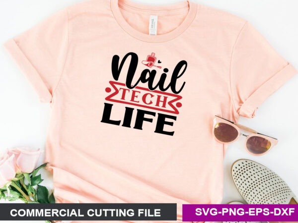 Nail tech life svg T shirt vector artwork