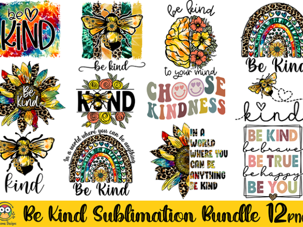 Be kind sublimation bundle t-shirt designs