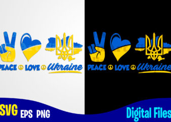 Peace Love Ukraine, Stand with Ukraine, Ukraine svg, Ukrainian flag svg, Patriotic Ukrainian design svg eps, png files for cutting machines and print t shirt designs for sale t-shirt design