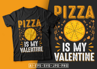 Pizza is My Valentine-valentine’s day t-shirt design, valentine t-shirt svg, valentino t-shirt, ideas for valentine’s day, t shirt design for valentine’s day, valentine’s day gift, valentine’s day shirt etsy, t-shirt