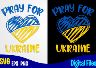 Pray for Ukraine, Stand with Ukraine, Ukraine svg, Ukrainian flag svg, Patriotic Ukrainian design svg eps, png files for cutting machines and print t shirt designs for sale t-shirt design