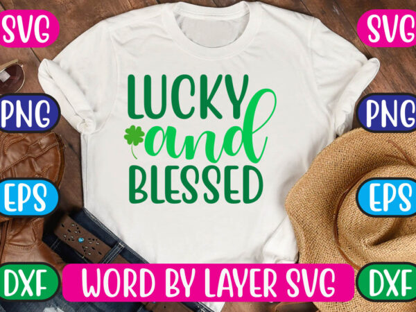 Lucky and blessed svg vector for t-shirt